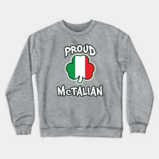 Proud McTalian Irish and Italian Saint Patricks Day Crewneck Sweatshirt